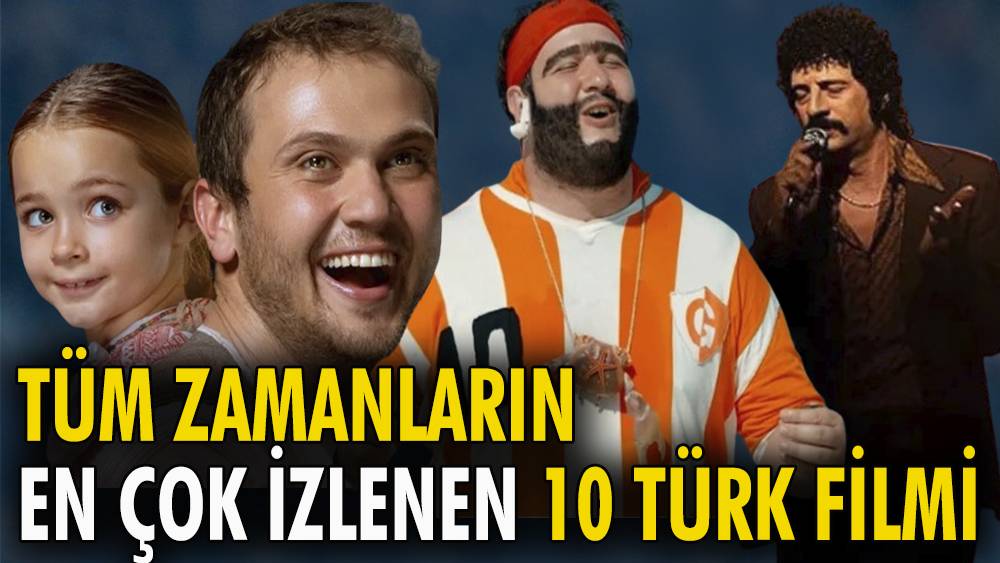 Tüm zamanların en çok izlenen 10 Türk filmi 1